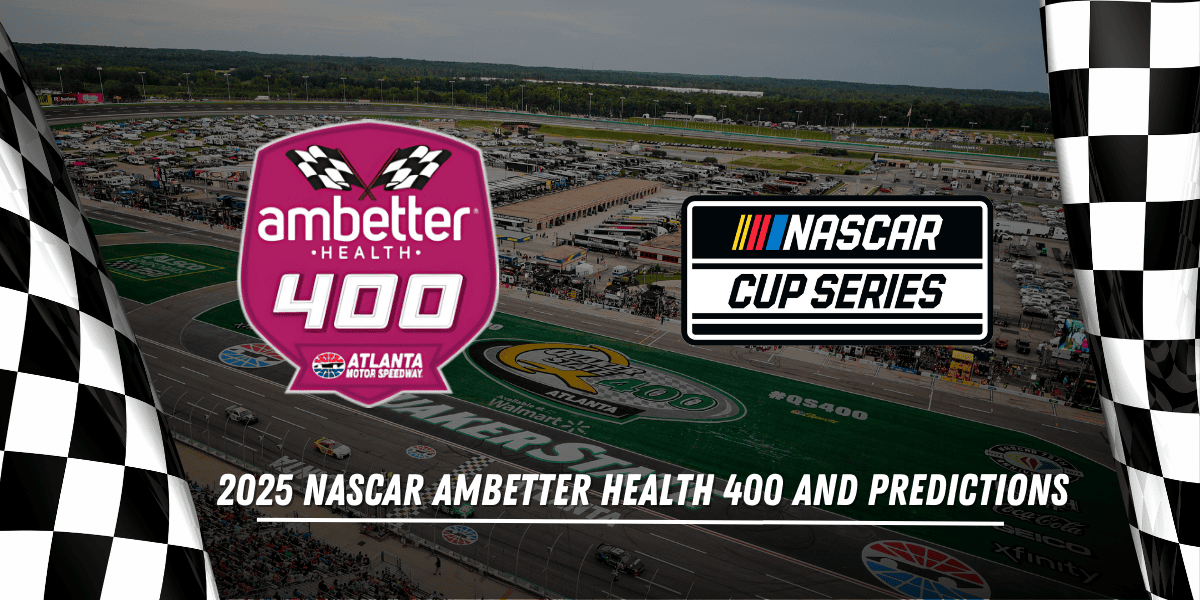 2025 NASCAR Ambetter Health 400 and Predictions